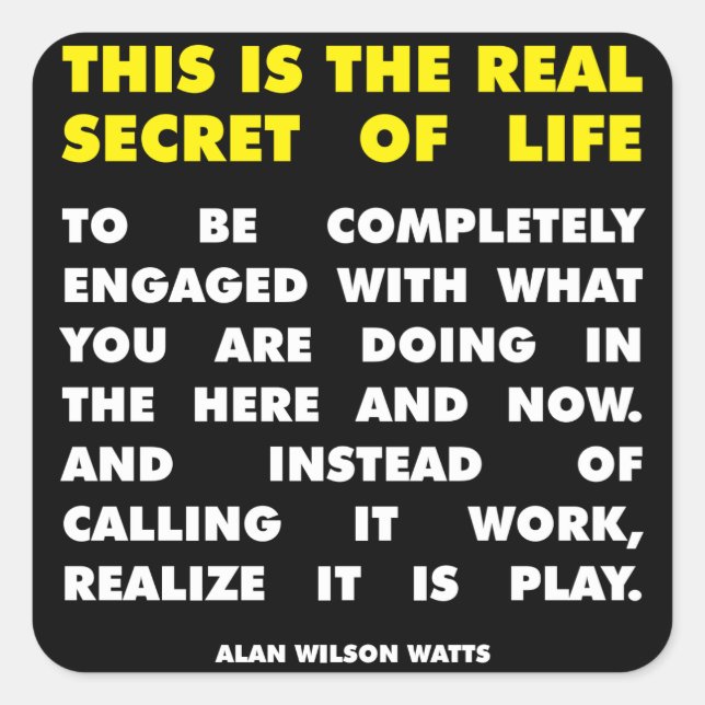 Sticker Carré Mots motivationnels - Secret de vie - Alan Watts (Devant)