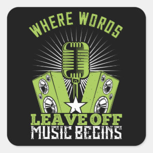 Sticker Carré Musique - Là où les mots quittent la musique comme