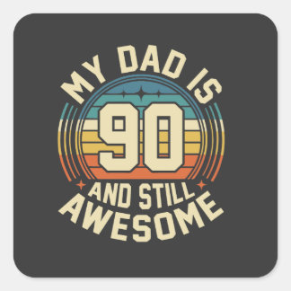 Sticker Carré My Dad Is 90 And Still Awesome Vintage Birthday
