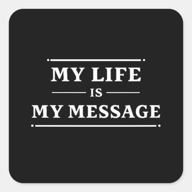 Sticker Carré My Life Is My Message – Minimal Statement Typo (Devant)