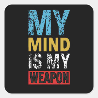 Sticker Carré My Mind Is My Weapon Motivational Quote