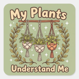 Sticker Carré My plants understand me