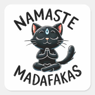 Sticker Carré "Namaste Madafakas" Amusants Amoureux de les chats