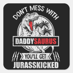 Sticker Carré N'ayez pas de mal avec papa Saurus Dinosaur père d