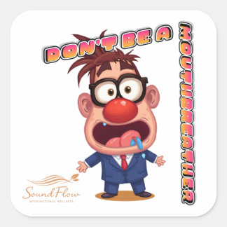 Sticker Carré N'Ayez Pas L'Air D'Un Respirateur Bucal Autocollan