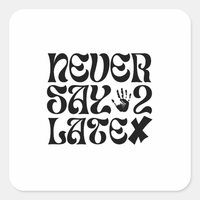 Sticker Carré Ne jamais dire 2 Phrase d'encouragement tardif (Devant)