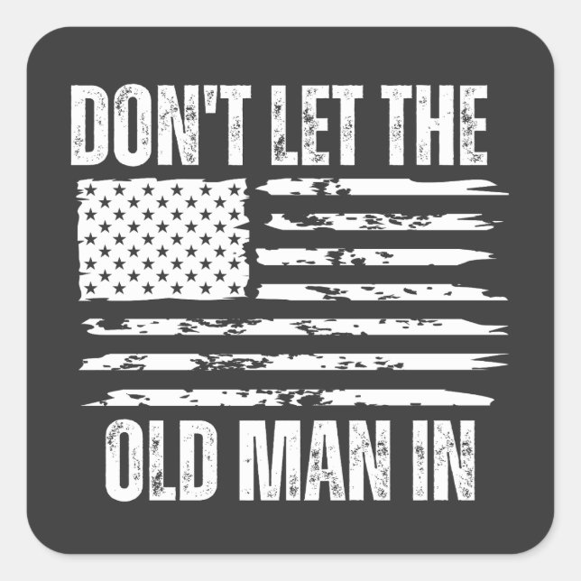 Sticker Carré Ne laissez pas le vieil homme au drapeau d'Amériqu (Devant)
