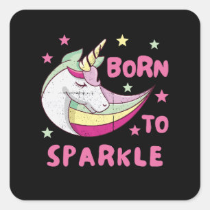 Sticker Carré Né pour être une licorne étincelle magique