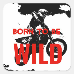 Sticker Carré Né pour être Wild Motocross Motorcycle Sport