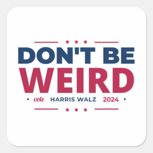 Sticker Carré Ne soyez pas bizarre Vote Harris Walz Kamala Harri