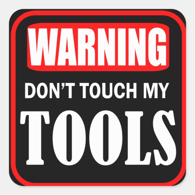 Sticker Carré ne touchez pas à mes outils (Devant)