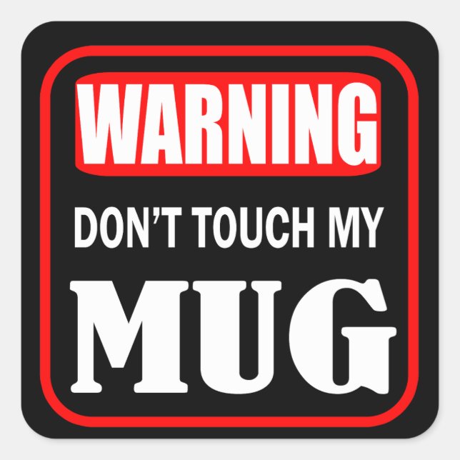 Sticker Carré ne touchez pas ma tasse (Devant)