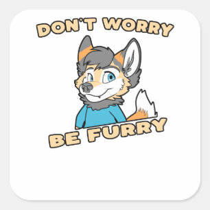 Sticker Carré Ne vous inquiétez pas être Furry Furry Fandom Furs