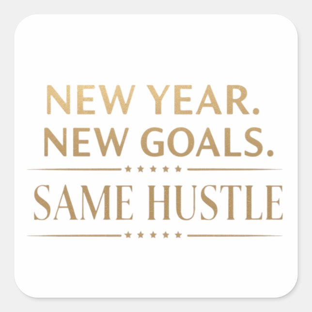 Sticker Carré New Year New Goals Same Hustle Motivational Sticke (Devant)