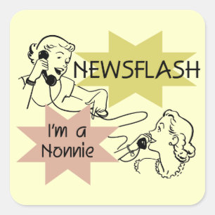Sticker Carré Newsflash Je suis Nonnie Tshirts et cadeaux
