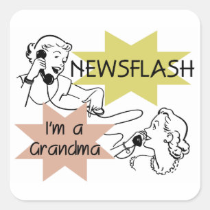 Sticker Carré Newsflash Je suis un grand-mère T-shirts et cadeau