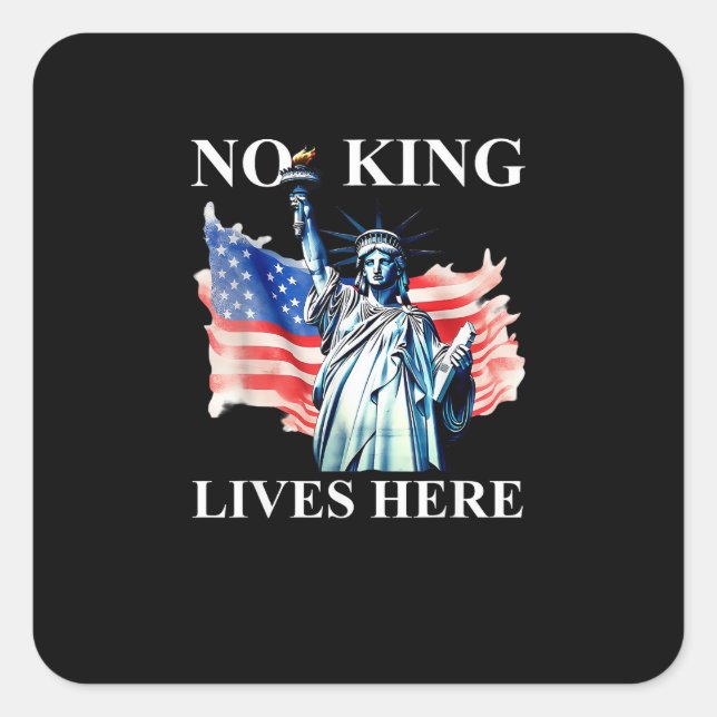 Sticker Carré No King Lives in America Freedom Flag Patriotic (Devant)