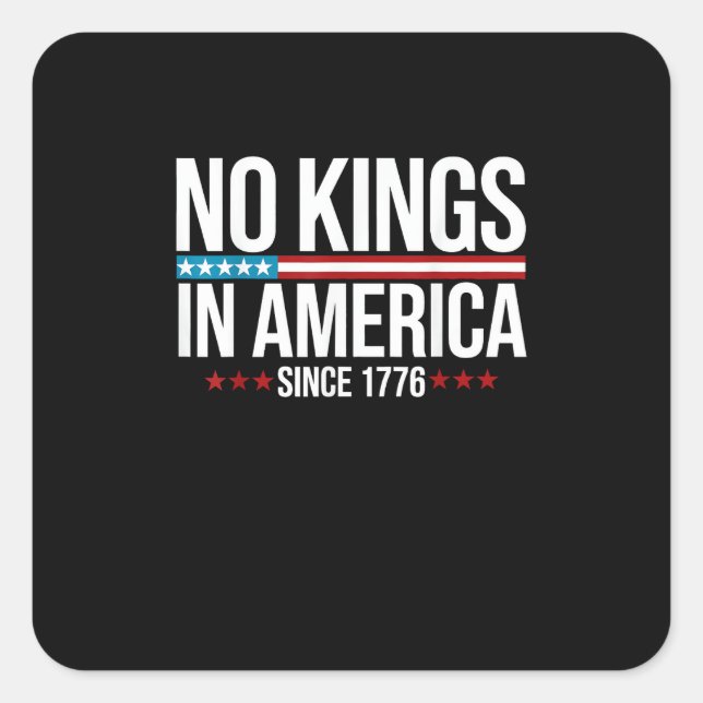 Sticker Carré No Kings In America Since 1776 Artistic Graphic (Devant)