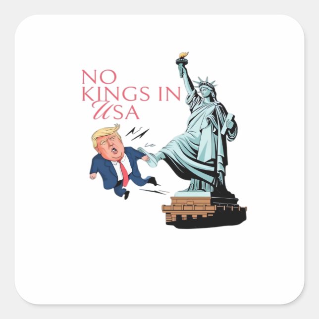Sticker Carré No Kings In USA Statue Of Kicking Out Fump Classic (Devant)