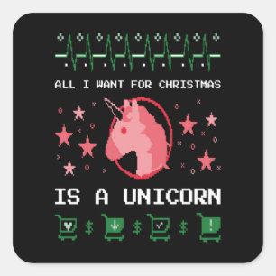 Sticker Carré Noël - Tout Ce Que Je Veux Est Une Unicorne