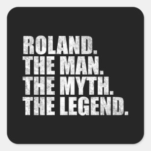 Sticker Carré Nom Roland, Roland L'Homme Le Mythe La Légende