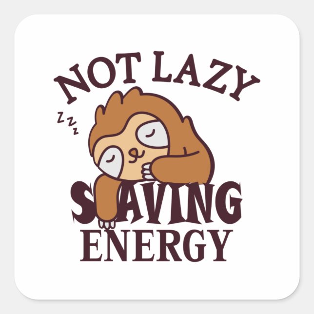 Sticker Carré Not lazy Saving Energy (Devant)