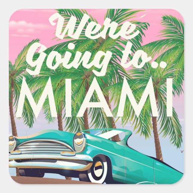 Sticker Carré Nous allons à Miami (Devant)