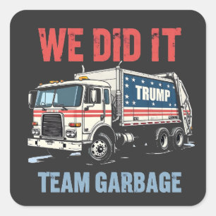 Sticker Carré Nous l'avons fait équipe ordures Trump a gagné cam
