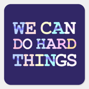 Sticker Carré Nous pouvons faire des choses difficiles