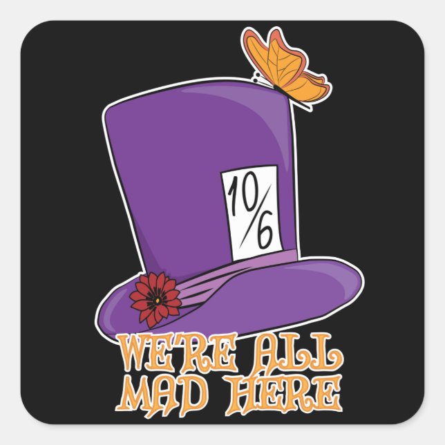 Sticker Carré Nous sommes tous fous ici - Mad Hatter Casquette (Devant)