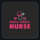 Sticker Carré Nurse Gift | Medical Surgical Nurse<br><div class="desc">Nurse Gift | Medical Surgical Nurse</div>