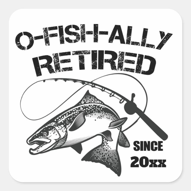 Sticker Carré O Fish Ally Retraité 2025 Funny Pêcheur (Devant)