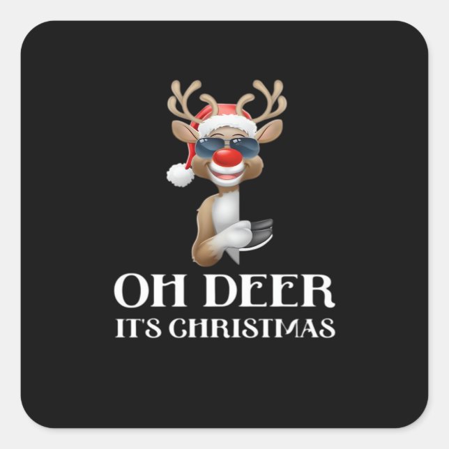 Sticker Carré Oh Deer Its Christmas Reindeer With Red Nose And S (Devant)