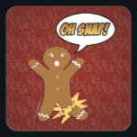 Sticker Carré Oh Snap Funny Christmas Gingerbread Homme Broken<br><div class="desc">Un homme en pain d'épice avec une jambe cassée ou mangée par un enfant de vacances affamé. Oh snap,  une expression amusante de surprise et de choc. Copyright de conception © CuteComfy.com</div>
