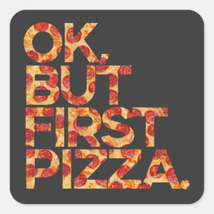 Sticker Carré Ok Mais D'abord Pizza