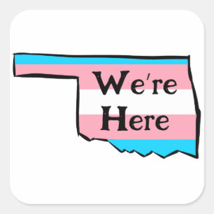 Sticker Carré Oklahoma Trans Pride Nous sommes ici ou votre mess