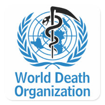 "Organisation Mondiale de la Mort" Logo de l'OMS P