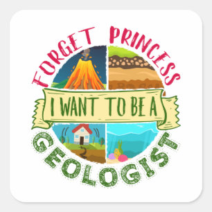 Sticker Carré Oubliez Princesse Je veux être géologue Géologie