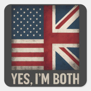 Sticker Carré Oui, je suis les deux drapeaux américain et britan