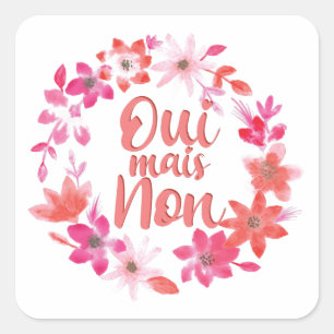 Sticker Carré Oui Mais Non - Oui Mais Non - Drôle Phrases França