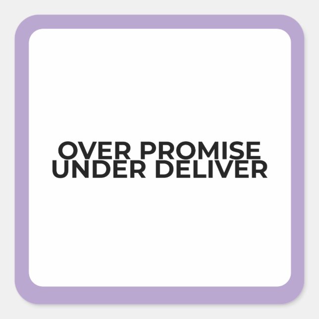 Sticker Carré Over Promise Under Deliver Bold Typographic  (Devant)