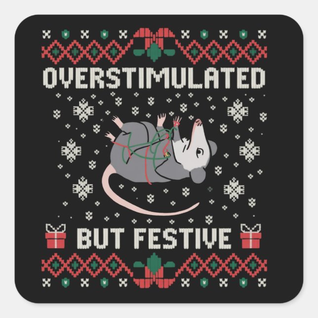 Sticker Carré Overstimulated But Festive Possum Christmas Funny  (Devant)