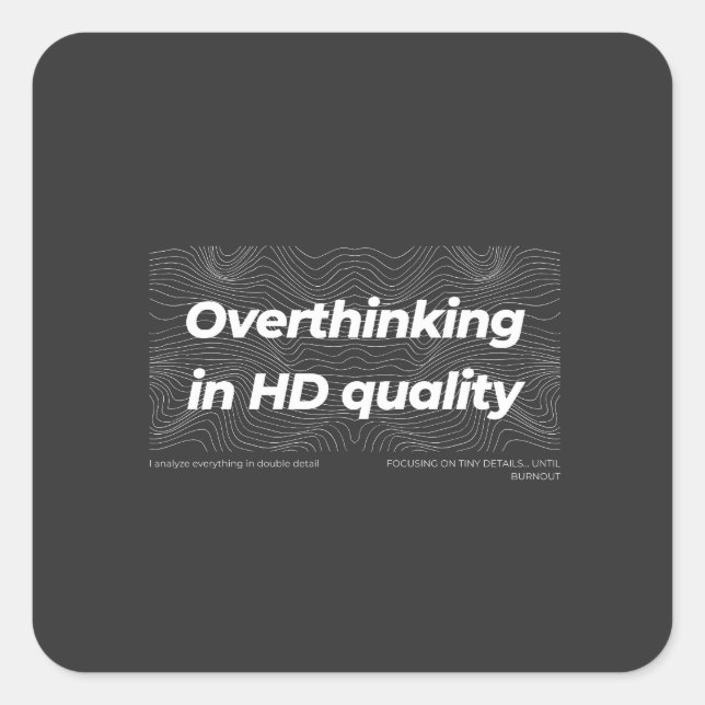 Sticker Carré Overthinking in HD Quality (Devant)