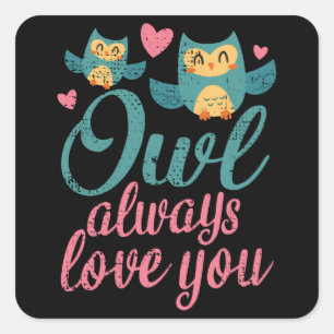 Sticker Carré Owl Always Love You Funny Cute Owls Valentines Day