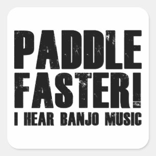 Sticker Carré Paddle Plus Rapidement J'Entends Banjo Music
