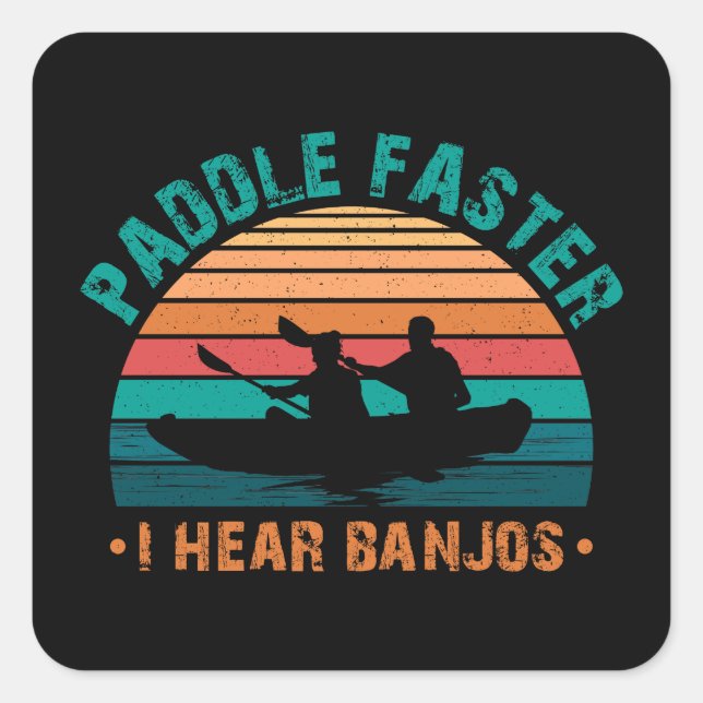 Sticker Carré Paddle plus vite j'entends Banjos (Devant)