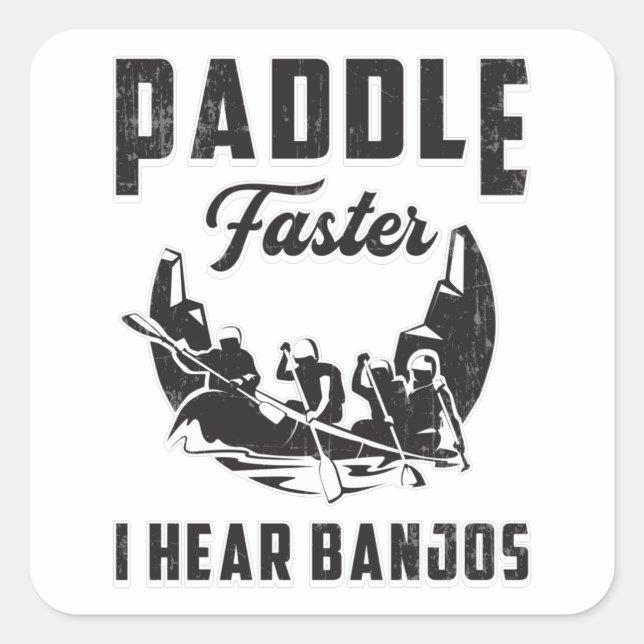 Sticker Carré Paddle Plus vite J'entends Banjos Canoë Bateau Bat (Devant)