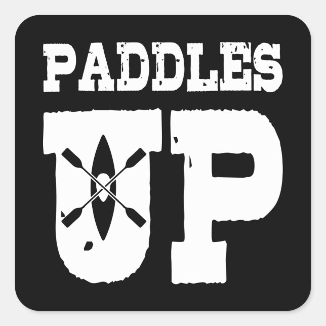 Sticker Carré PADDLES UP Funny Kayak Cadeau Paddle Kayaker (Devant)