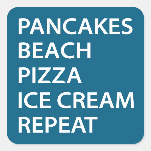 Sticker Carré Pancakes Beach Pizza Ice Cream Repeat (Devant)