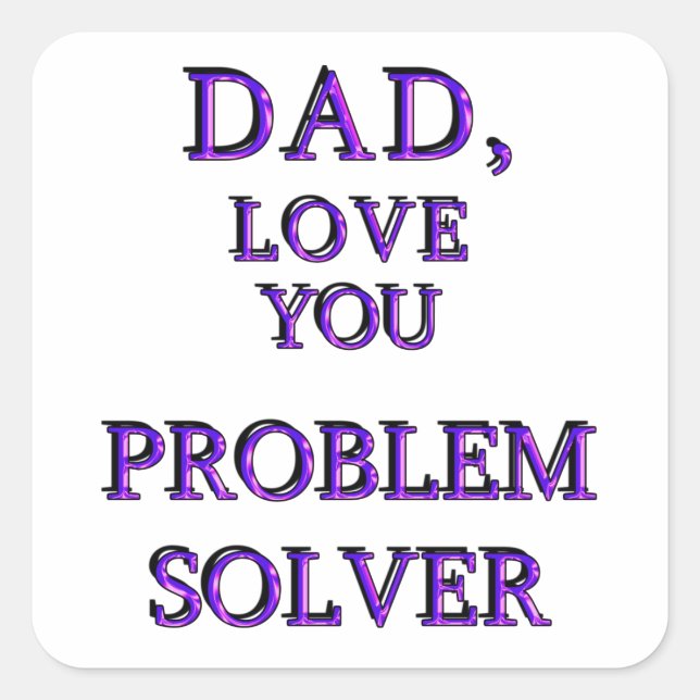 STICKER CARRÉ PAPA, AIME-TOI PROBLEM SOLVER 2 (Devant)